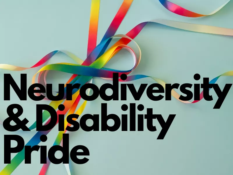 Neurodiversity &amp; Disability Pride