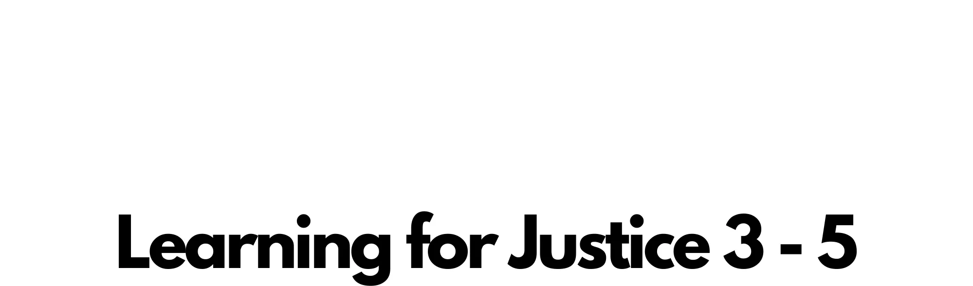 Slider Learning for Justice 3-5